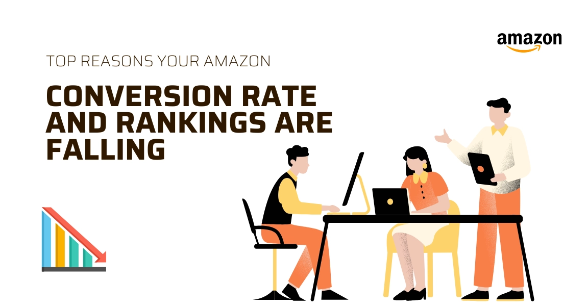 Amazon Ranking Drop: Top Reasons for Falling Conversions